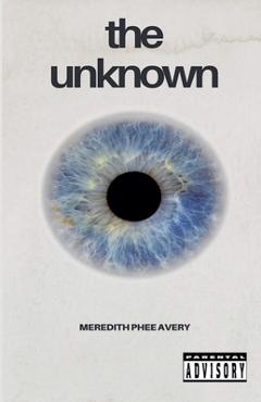 Poza produsului The Unknown - Meredith Phee Avery