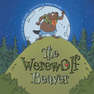 The Werewolf Beaver - Tasha Turko