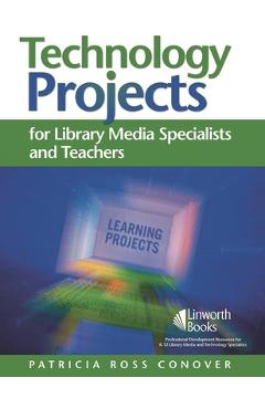 Coperta cărții 'Technology Projects for Library Media Specialists and Teachers - Patricia Conover'