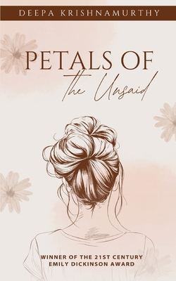 Petals of the Unsaid - Deepa Krishnamurthy