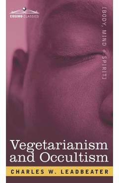 Coperta cărții 'Vegetarianism and Occultism - Charles Webster Leadbeater'