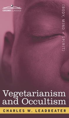 Coperta cărții 'Vegetarianism and Occultism - Charles Webster Leadbeater'