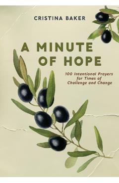 A Minute of Hope: 100 Prayers for Staying Steadfast Through Challenges and Change - Cristina Baker