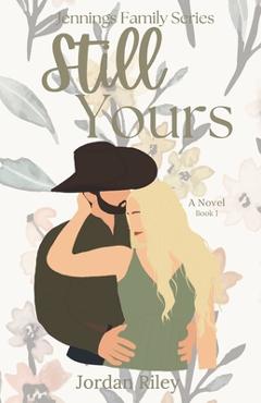 Coperta cărții 'Still Yours: Jennings Family Series, Book 1 - Jordan Riley Brunner'
