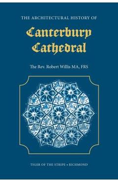 The Architectural History of Canterbury Cathedral