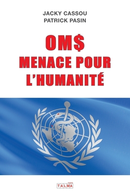 Coperta cărții 'Oms, Menace Pour l'Humanite - Jacky Cassou'
