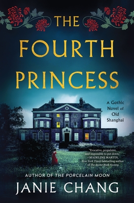 The Fourth Princess: A Gothic Novel of Old Shanghai - Janie Chang