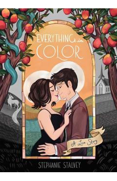 Coperta cărții 'Everything in Color: A Love Story - Stephanie Stalvey'