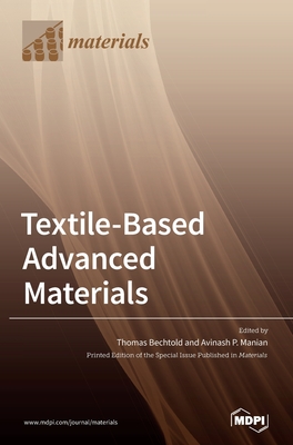 Coperta cărții 'Textile-Based Advanced Materials: Construction, Properties and Applications - Thomas Bechtold'