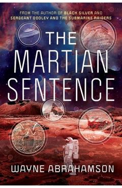 Coperta cărții 'The Martian Sentence - Wayne Abrahamson'