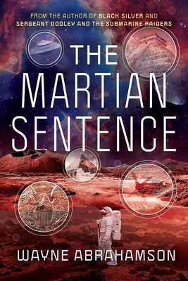 Coperta cărții 'The Martian Sentence - Wayne Abrahamson'