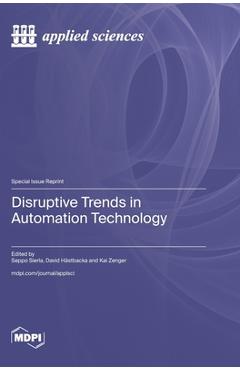 Coperta cărții 'Disruptive Trends in Automation Technology - Seppo Sierla'