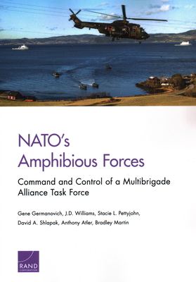 Nato's Amphibious Forces: Command and Control of a Multibrigade Alliance Task Force - Gene Germanovich