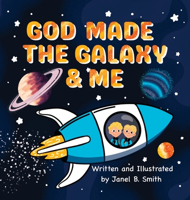 God Made The Galaxy & Me - Janel Smith