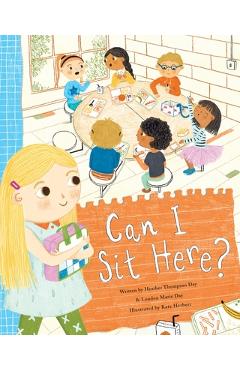 Coperta cărții 'Can I Sit Here?: A Story about Feeling Lonely, Being Brave, and Making Friends - Heather Thompson Day'
