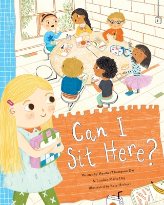 Coperta cărții 'Can I Sit Here?: A Story about Feeling Lonely, Being Brave, and Making Friends - Heather Thompson Day'