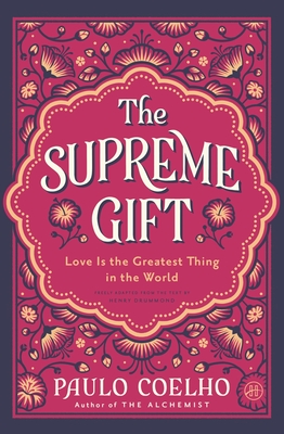 Coperta cărții 'The Supreme Gift: Love Is the Greatest Thing in the World - Paulo Coelho'