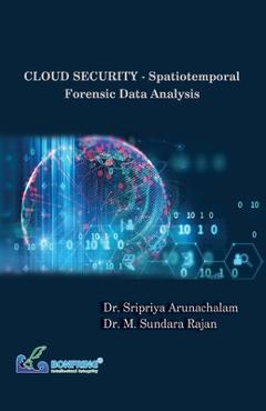 Coperta cărții 'CLOUD SECURITY - Spatiotemporal Forensic Data Analysis - Sripriya Arunachalam'