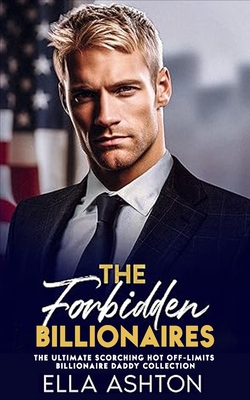 Coperta cărții 'The Forbidden Billionaires: A Single Dad Romance Collection - Ella Ashton'
