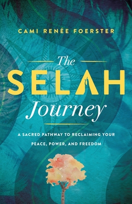 The Selah Journey - Cami Renée Foerster