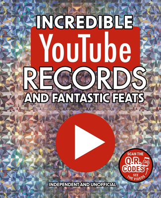 Incredible Youtube Records and Fantastic Feats: Independent and Unofficial - Amanda Harrison