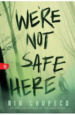 Poza produsului We're Not Safe Here - Rin Chupeco
