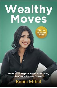 Coperta cărții 'Wealthy Moves - Roota Mittal'