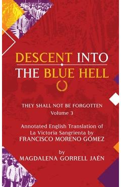 Coperta cărții 'Damnatio Memoriae - VOLUME III: Descent Into The Blue Hell: They Shall Not Be Forgotten - Magdalena Gorrell Jaen'