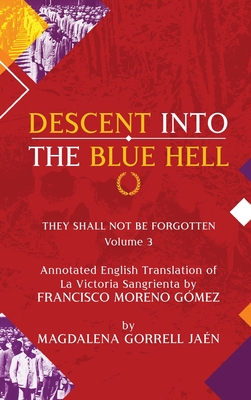 Damnatio Memoriae - VOLUME III: Descent Into The Blue Hell: They Shall Not Be Forgotten - Magdalena Gorrell Jaen