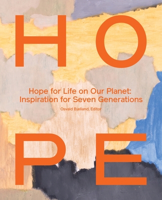 Hope for Life on Our Planet: Inspiration for Seven Generations - Osvald Bjelland