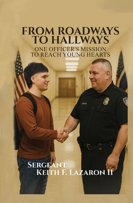 From Roadways to Hallways: One Officer's Mission to Reach Young Hearts - 