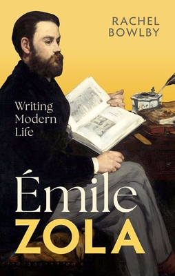 Coperta cărții 'Émile Zola: Writing Modern Life - Rachel Bowlby'