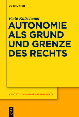 Coperta cărții 'Autonomie als Grund und Grenze des Rechts - Fiete Kalscheuer'