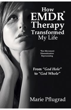 Coperta cărții 'How EMDR Therapy Transformed My Life: From 