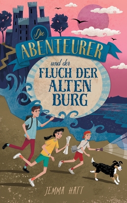 Die Abenteurer und der Fluch der Alten Burg - Jemma Hatt