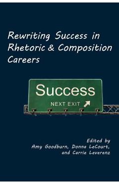 Coperta cărții 'Rewriting Success in Rhetoric and Composition Careers - Amy Goodburn'