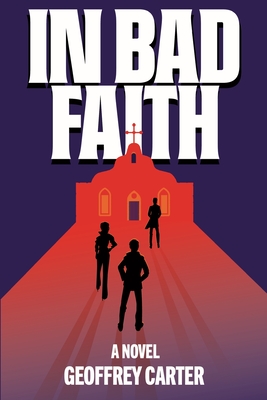 Coperta cărții 'In Bad Faith - Geoffrey Carter'