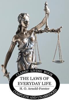 Coperta cărții 'The Laws of Everyday Life - H. O. Arnold-forster'