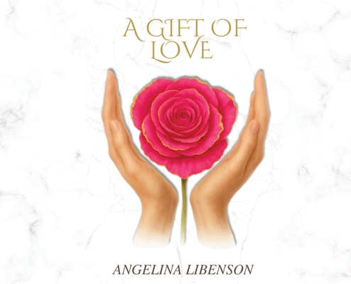 A Gift of Love - Angelina Libenson