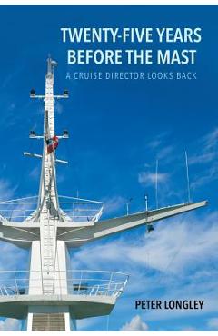 Coperta cărții 'Twenty-Five Years before the Mast - Peter Longley'