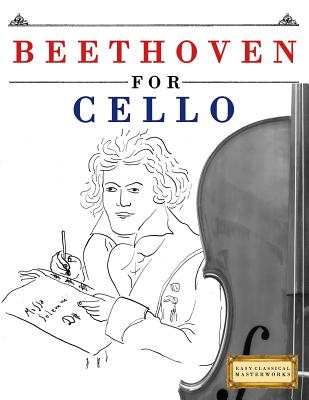 Beethoven for Cello: 10 Easy Themes for Cello Beginner Book -