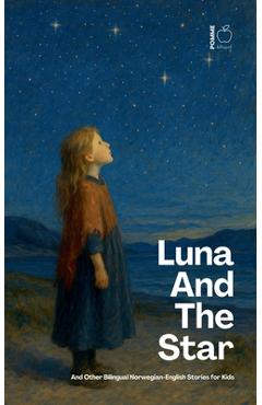 Poza produsului Luna And The Star And Other Bilingual Norwegian-English Stories for Kids - Pomme Bilingual