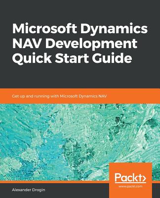 Coperta cărții 'Microsoft Dynamics NAV Development Quick Start Guide - Alexander Drogin'