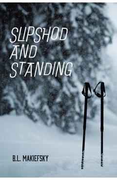 Coperta cărții 'Slipshod and Standing - B. L. Makiefsky'