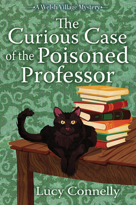Coperta cărții 'The Curious Case of the Poisoned Professor - Lucy Connelly'