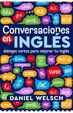 Coperta cărții 'Conversaciones en inglés: Diálogos cortos para mejorar tu inglés - Nina Lee'