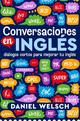 Coperta cărții 'Conversaciones en inglés: Diálogos cortos para mejorar tu inglés - Nina Lee'