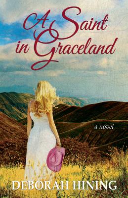 A Saint in Graceland - Deborah G. Hining
