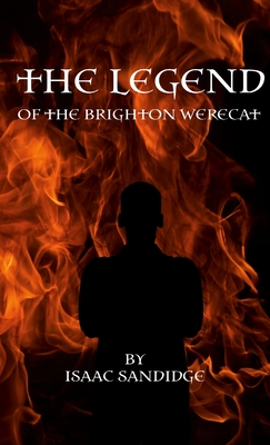 The Legend of the Brighton Werecat - Isaac Sandidge