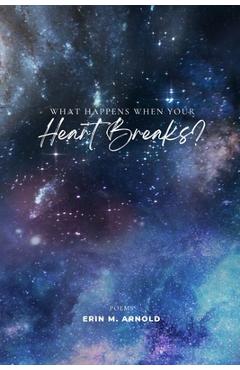 Coperta cărții 'What Happens When Your Heart Breaks? - Erin M. Arnold'